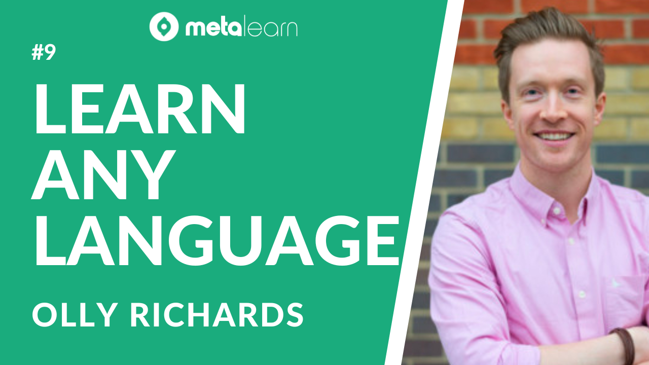 ML9: Olly Richards on Building Your Vocabulary, Perfecting Your Accent and How To Learn Any Language