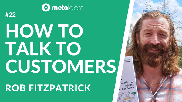 ML22: Rob Fitzpatrick on Building Businesses,Thinking Like an Entrepreneur and How To Tell When Customers Are Lying