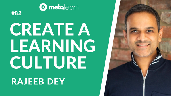 ML82: Rajeeb Dey on Building Learning Organisations, The State of L&D and the Art of Entrepreneurship