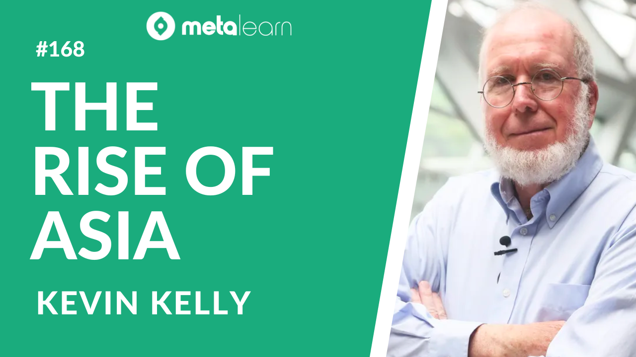 ML168: Kevin Kelly on The Rise of Asia, The Art of Photography and Lessons  from 40 Years of Travel