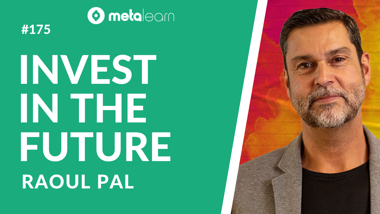 ML175: Raoul Pal on The Art of Investing, The Rise of Digital Assets and The Past, Present & Future of Global Macro
