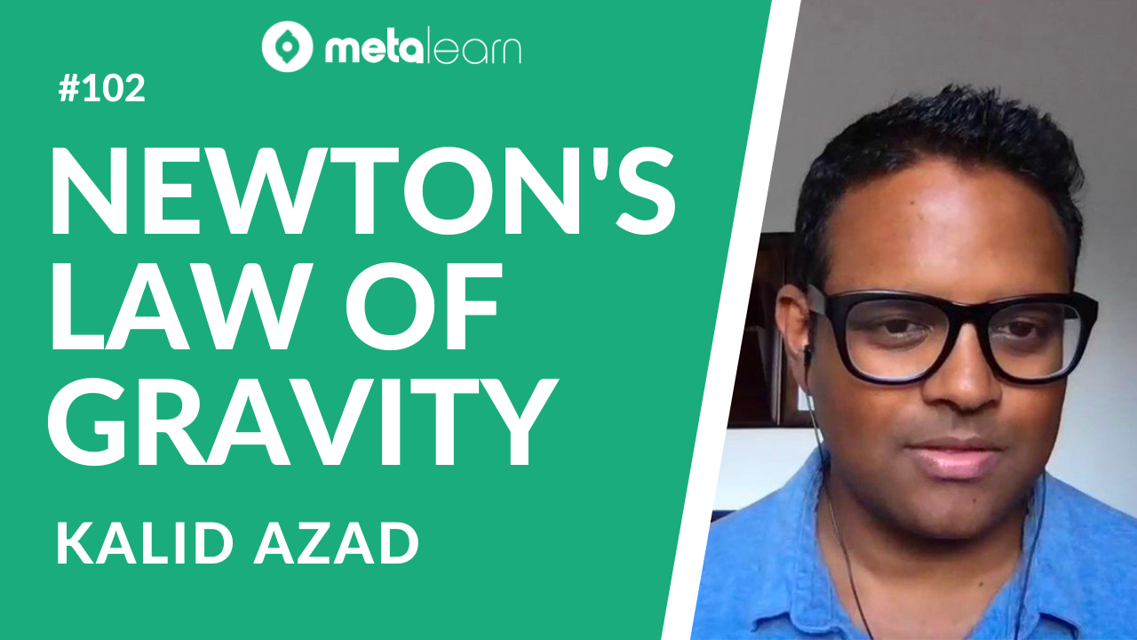 ML102: Equations That Changed The World - Kalid Azad on Newton's Universal Law of Gravity