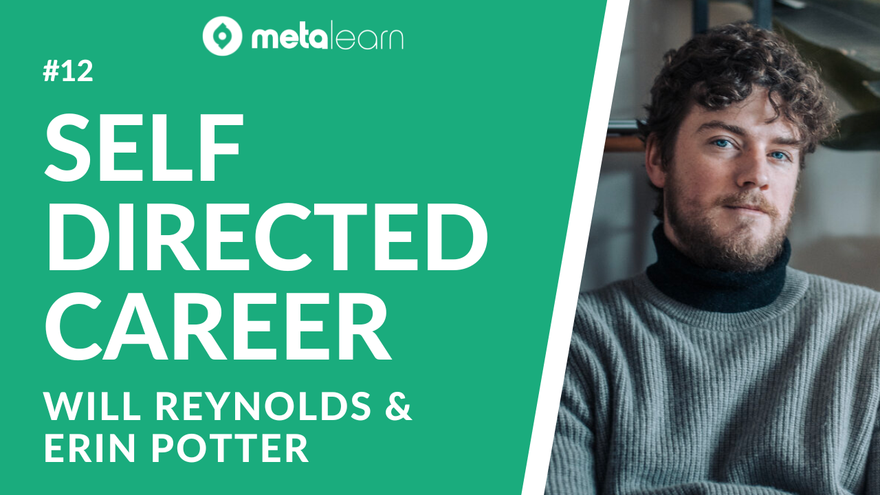 ML12: Will Reynolds and Erin Potter on Building A Self-Directed Career, Learning Hard Skills and Balancing Work and Play