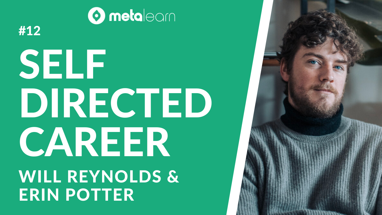 ML12: Will Reynolds and Erin Potter on Building A Self-Directed Career, Learning Hard Skills and Balancing Work and Play