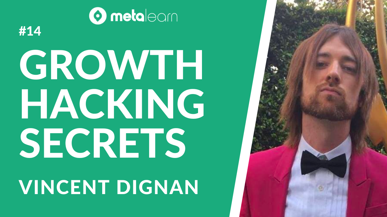 ML14: Vincent Dignan on Growth Hacking Your Business, Mastering Public Speaking and Supercharging Your Productivity