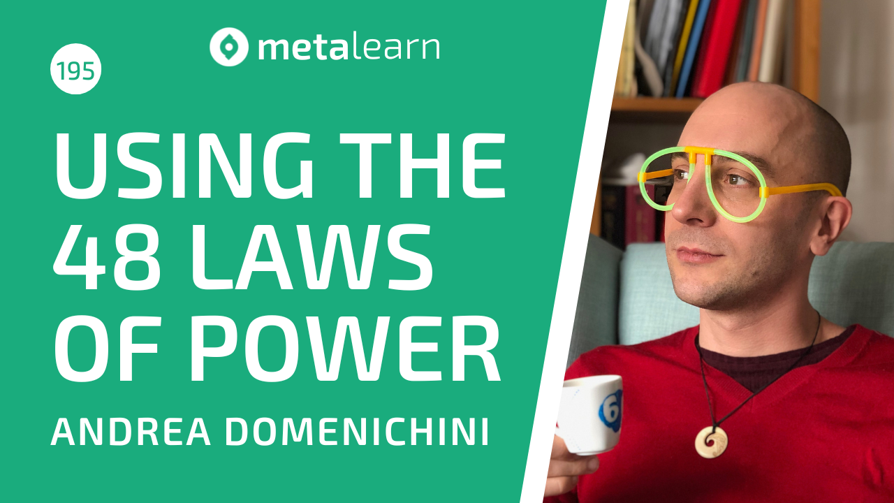 ML195: Andrea Domenichini on the 48 Laws of Power in Practice & How To Defend Against Manipulation