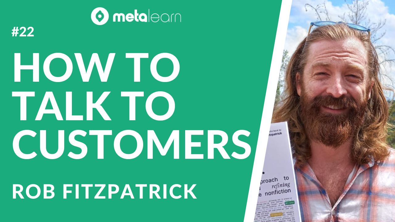 ML22: Rob Fitzpatrick on Building Businesses,Thinking Like an Entrepreneur and How To Tell When Customers Are Lying