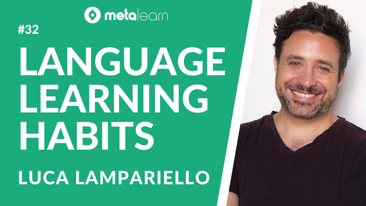 ML32: Luca Lampariello on Language Learning Habits, Translation Techniques and Living the Polyglot Dream