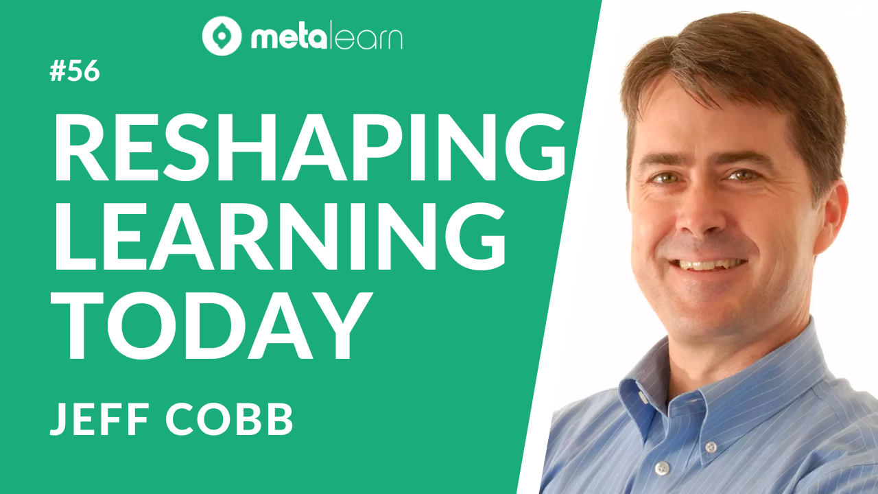 ML56: Jeff Cobb on The Learning Revolution, The Key To Good Content and The Future of Mobile Learning