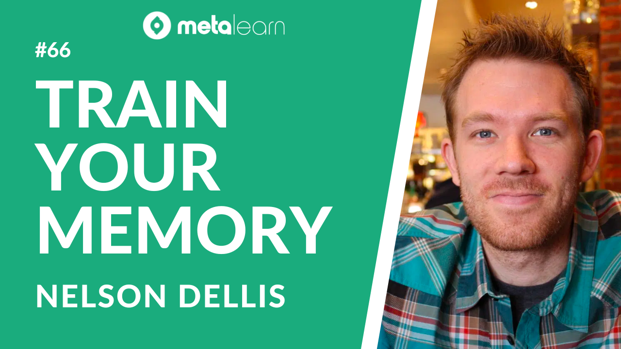 ML66: Nelson Dellis on Mastering Your Memory, The Art of Mountain Climbing and How To Train Your Mind
