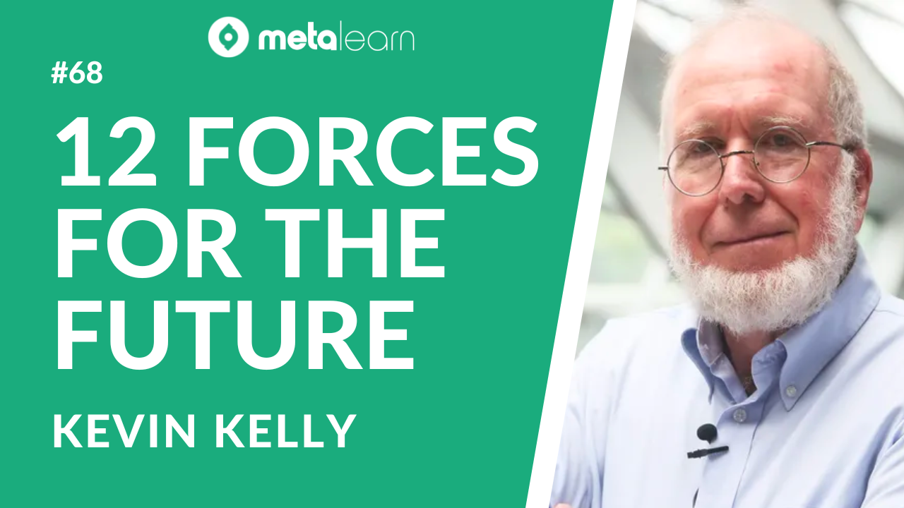 ML68: Kevin Kelly on The Nature of Technology, Building Learning Superpowers, and The Inevitable Forces Shaping The Future of Education