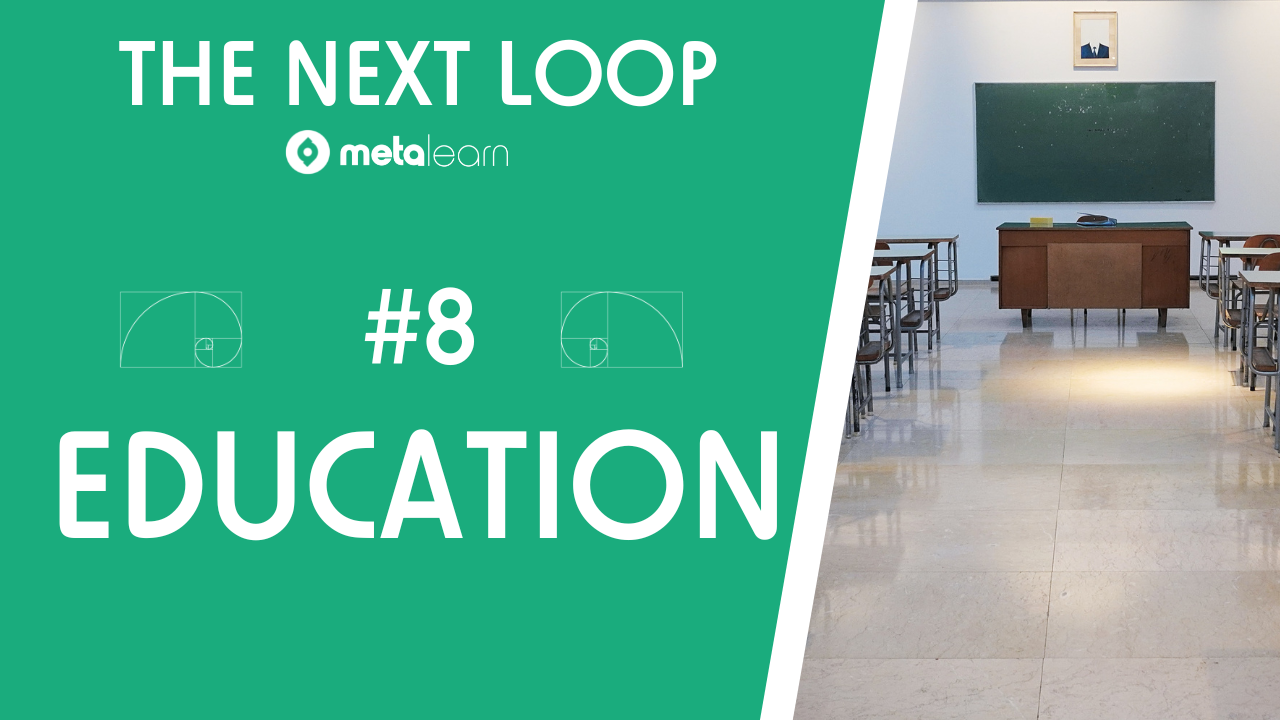 #8 Education | The Next Loop