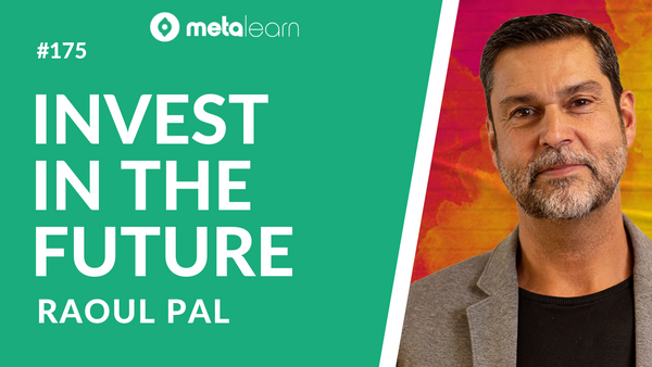 ML175: Raoul Pal on The Art of Investing, The Rise of Digital Assets and The Past, Present & Future of Global Macro