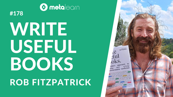 ML178: Rob Fitzpatrick on Writing Useful Books, The Secrets of Sustainable Entrepreneurship and Disrupting the Publishing Industry