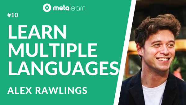 ML10: Alex Rawlings on Mastering Multiple Languages, Finding Great Teachers and Using Technology Intelligently