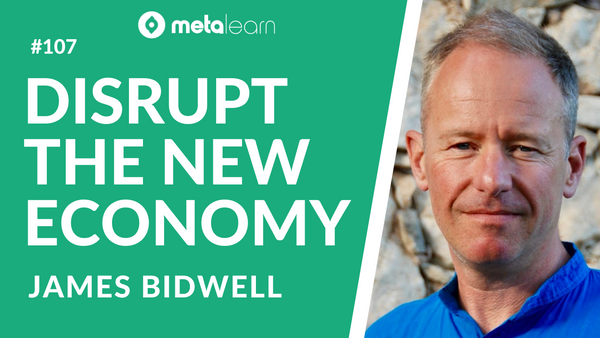 ML107: James Bidwell on Innovating in the Disruption Economy, Dealing with Information Overload and Marketing Effectively in a Noisy World