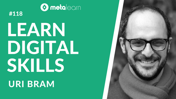 ML118: Uri Bram on Learning Digital Skills for a High Value Career and The Benefits of Project Based Education