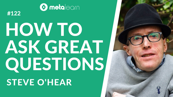 ML122: Steve O'Hear on How To Ask Great Questions and the State of the Global Tech Industry