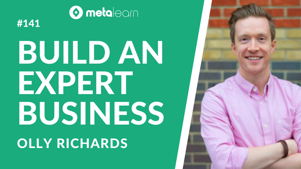 ML141: Olly Richards on Creating a Thriving Expert Business, Building an Engaged Audience and Launching Successful Online Courses