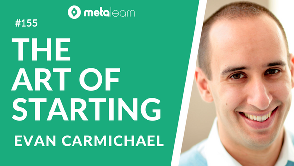 ML155: Evan Carmichael on The Art of Starting, Lessons from Top Performers and How to Build a Successful YouTube Channel
