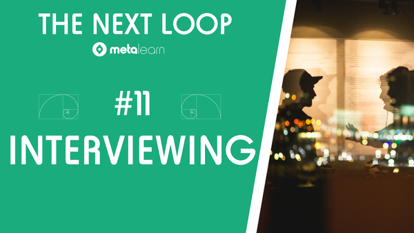 #11 Interviewing | The Next Loop