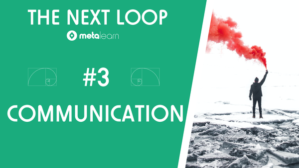#3 Communication | The Next Loop