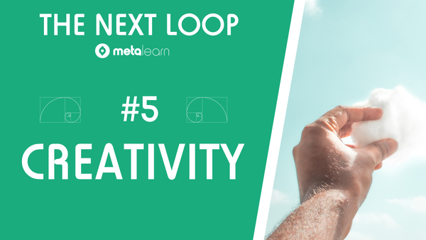 #5 Creativity | The Next Loop